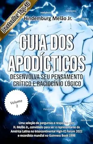 Guia dos Apodícticos II: Desenvolva seu Pensamento crítico e Raciocínio lógico – Hindemburg Melão Jr.