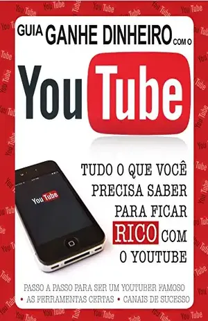 Guia Ganhe Dinheiro Com o YouTube ed.01: Tudo o que você precisa saber para ficar rico com o YouTube – On Line Editora