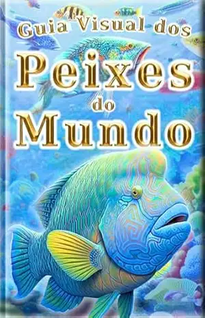 Guia Ilustrado dos Peixes do Mundo – Edição português –: Um Guia Ilustrado para Crianças com Fotos Reais & Fatos Divertidos | A Edição Digital da Brochura … Premium (Enciclopédia de Todos Livro 5) – SAKI.SAKI