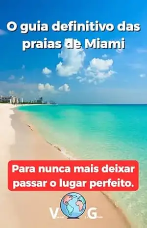 Guia Miami: O guia definitivo das praias de Miami: Para nunca mais deixar passar o lugar perfeito. – Sidney Bonheur Guia Miami: O guia definitivo das praias de Miami: Para nunca mais deixar passar o lugar perfeito. – Sidney Bonheur