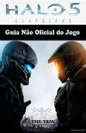 Guia Não Oficial Do Jogo Halo 5 Guardians – Joshua Abbott