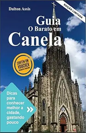 Guia o Barato em Canela: Dicas para conhecer melhor a cidade, gastando pouco – Dalton  Assis