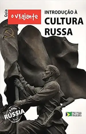 Guia O Viajante: Introdução à Cultura Russa: Rússia, parte III – Zizo Asnis