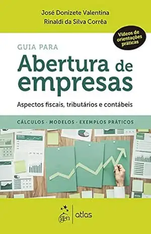 Capa do livro Guia para Abertura de Empresas – Aspectos Fiscais,Tributários e Contábeis - José Donizete Valentina