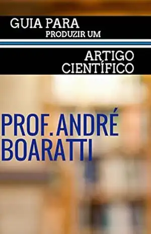 Guia para elaboração de Artigo Científico – Andre Boaratti