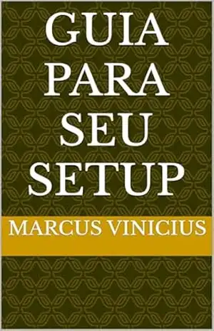 Guia para seu setup – MARCUS VINICIUS
