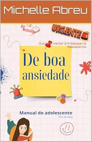 Guia para Vencer a Ansiedade na Adolescência – Michelle Abreu
