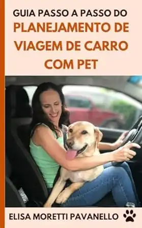 Baixar Guia Passo a Passo do Planejamento de Viagem de Carro com Pet (Como viajar com cachorro Livro 2) pdf, epub, mobi, eBook