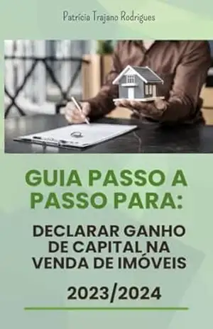 Capa do livro Guia Passo a Passo para: Declarar Ganho de Capital na Venda de Imóveis - Patricia Trajano Rodrigues