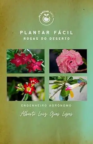 Guia Plantar Fácil Rosas do Deserto: Da Semente a Floração – Alberto Luiz  Goes Lopes