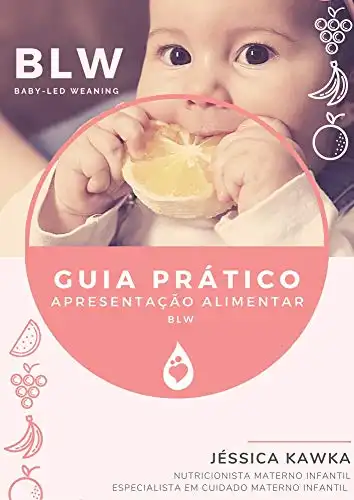 Baixar Guia Prático – Apresentação Alimentar: BLW – Baby–Led Weaning (Nutrição do Bebê Livro 1) pdf, epub, mobi, eBook