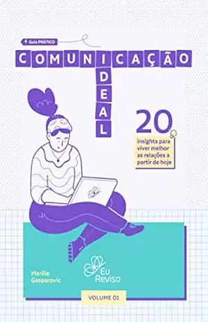 Capa do livro Guia Prático Comunicação Ideal: 20 insights para viver melhor as relações a partir de hoje - Marilia Gasparovic