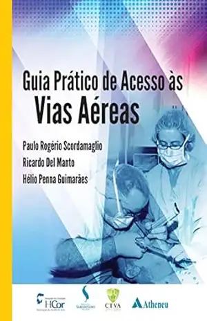 Guia Prático de Acesso às Vias Aéreas (eBook) – Paulo Rogério Scordamaglio