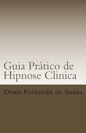 Guia Prático de Hipnose Clinica – Denis Souza