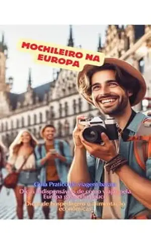 Guia Prático de Viagem Barata: Mochileiro na Europa – Paulo Martins