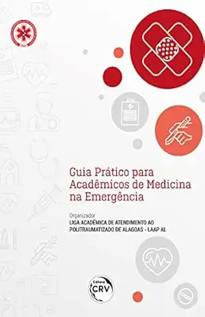 Capa do livro GUIA PRÁTICO PARA ACADÊMICOS DE MEDICINA NA EMERGÊNCIA - Liga Acadêmica de Atendimento ao Politraumatizado de Alagoas