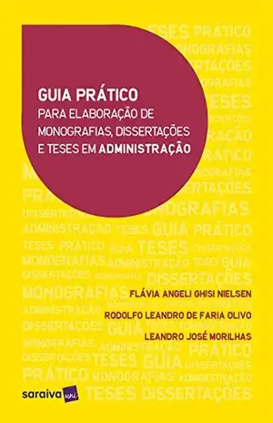 Capa do livro Guia prático para elaboração de monografias, dissertações e teses em administração - Flávia Angeli Ghisi Nielsen