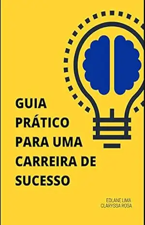 Capa do livro Guia Prático para uma carreira de sucesso - Edlane Lima
