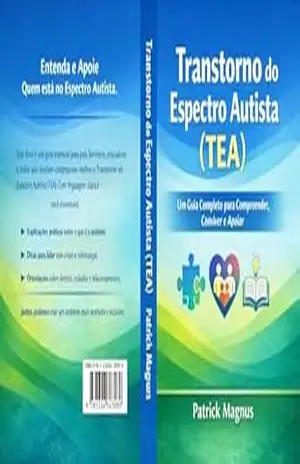 Guia Prático sobre o Transtorno do Espectro Autista (TEA): Estratégias para pais, educadores e cuidadores promoverem comunicação, autonomia e inclusão no dia a dia - Nelson Vidal