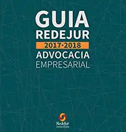 Baixar GUIA REDEJUR 2017 – 2018: ESCRITÓRIOS DE ADVOCACIA EMPRESARIAL NO BRASIL pdf, epub, mobi, eBook