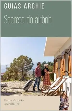 Capa do livro GUIA SECRETO DO AIRBNB: Está precisando de uma renda extra? (GUIAS ARCHIE) - FERNANDA  LEÃO DA CUNHA CINTRA