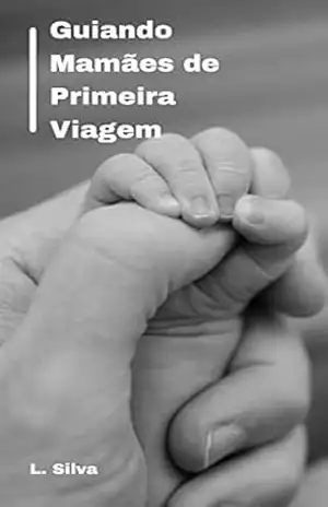 Guiando Mamães de Primeira Viagem – L Costa Guiando Mamães de Primeira Viagem – L Costa