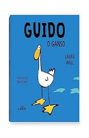 Guido, o ganso – Laura Wall