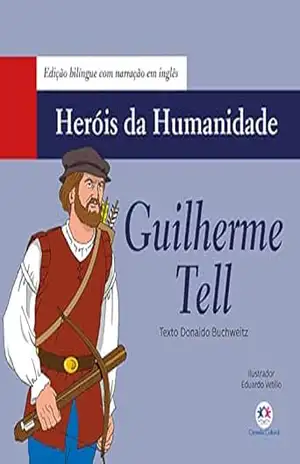 Capa do livro Guilherme Tell (Heróis da humanidade – Edição bilíngue) - Donaldo Buchweitz