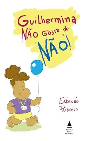 Guilhermina não gosta de não – Estevão Ribeiro