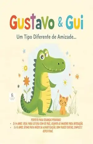 Gustavo e Gui: Um tipo Diferente de amizade: Perfeito para crianças: 2 a 4 anos: ideal para leitura com os pais, usando as imagens para interação. 5 a 6 anos ótimo para início da alfabetização. – FABRÍCIO ANDRADE