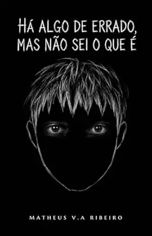 Há Algo de Errado, Mas Não Sei o Que é. (Alomorfia Sistemática Livro 1) – Matheus V.A Ribeiro