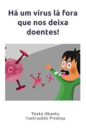 Há um vírus lá fora que nos deixa doentes! – Ubuntu Chewa