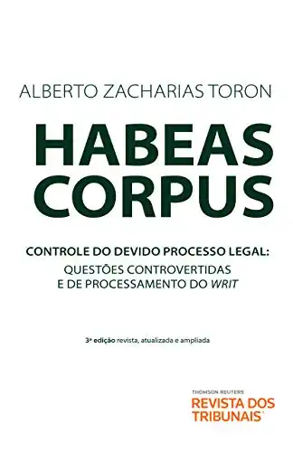Baixar Habeas corpus: controle do devido processo legal: questões controvertidas e de processamento do writ pdf, epub, mobi, eBook