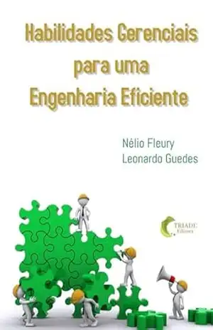 Capa do livro Habilidades Gerenciais Para Uma Engenharia Eficiente - Nélio Benedito Fleury & Leonardo Guedes