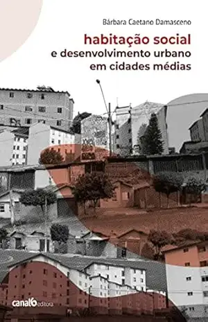 Capa do livro Habitação social e desenvolvimento urbano em cidades médias - Bárbara Caetano Damasceno