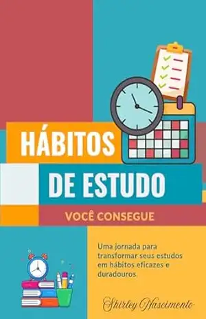 Capa do livro Hábitos de Estudo: Você Consegue - Shirley Cristina Cabral Nascimento