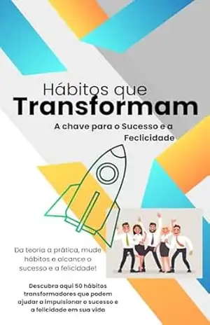 Habitos que Transformam – A chave para o sucesso e a felicidade – Melimar Marquesi Habitos que Transformam – A chave para o sucesso e a felicidade – Melimar Marquesi