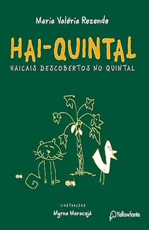 Hai–Quintal: Haicais descobertos no quintal – Maria Valéria Rezende