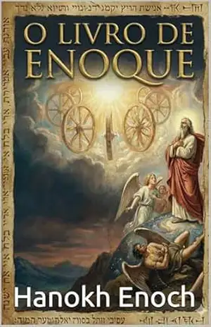 Hanokh: O Mistérioso Livro de Enoque – Hanokh Enoch Hanokh: O Mistérioso Livro de Enoque – Hanokh Enoch