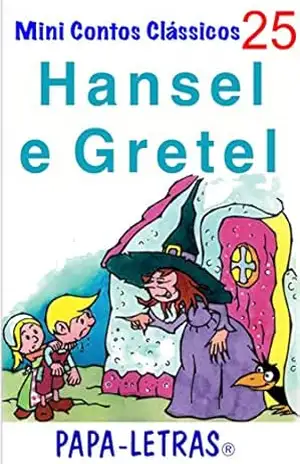 Hansel e Gretel (Mini Contos Clássicos Livro 25) – Margarida Braga