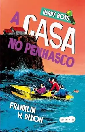 Hardy Boys: A casa no penhasco – Segundo volume da clássica série de mistério infantojuvenil – Franklin W. Dixon