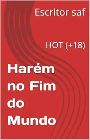 Harém no Fim do Mundo: HOT (+18) – Escritorsaf