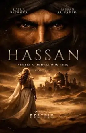 HASSAN (PARTE 1) (A ORDEM DOS REIS) – Ana Beatriz HASSAN (PARTE 1) (A ORDEM DOS REIS) – Ana Beatriz