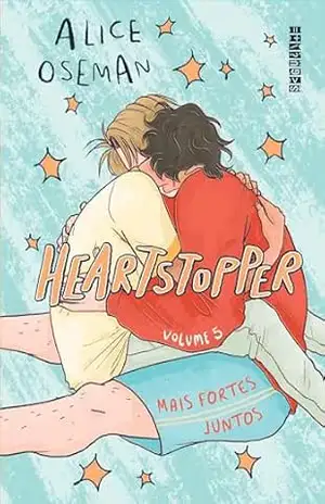 Capa do livro Heartstopper: Mais fortes juntos (vol. 5): Inspiração para a série da Netflix - Alice Oseman