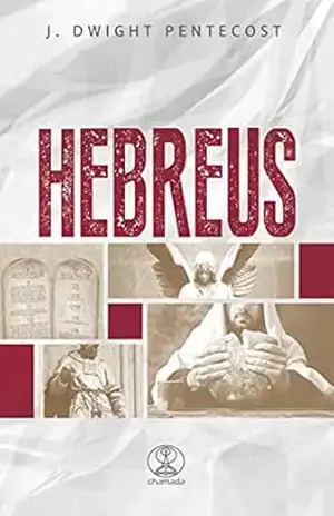 Capa do livro Hebreus - J. Dwight Pentecost