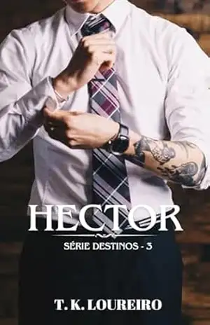 Capa do livro Hector (DESTINOS Livro 3) - T.K. Loureiro