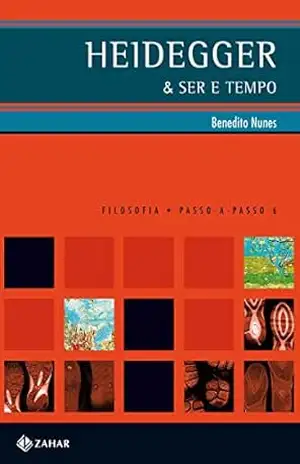 Heidegger & Ser e tempo (PAP – Filosofia) – Benedito Nunes