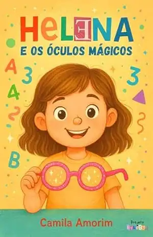 Helena e os Óculos Mágicos – Camila Amorim