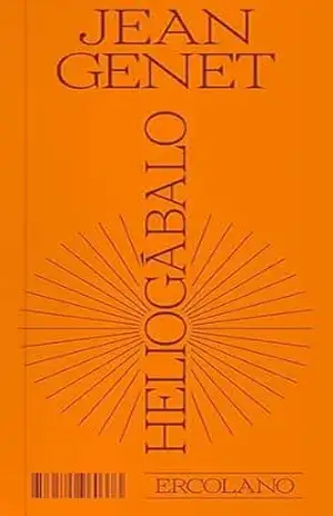 Heliogábalo – Jean Genet Heliogábalo – Jean Genet