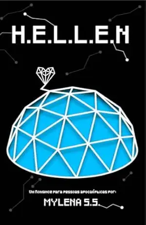 HELLEN: O primeiro fim: PrêmioLiteraturaJovem2025 - Mylena SS HELLEN: O primeiro fim: PrêmioLiteraturaJovem2025 - Mylena SS